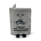 Book Plushie - I Like My Main Characters Morally Grey
